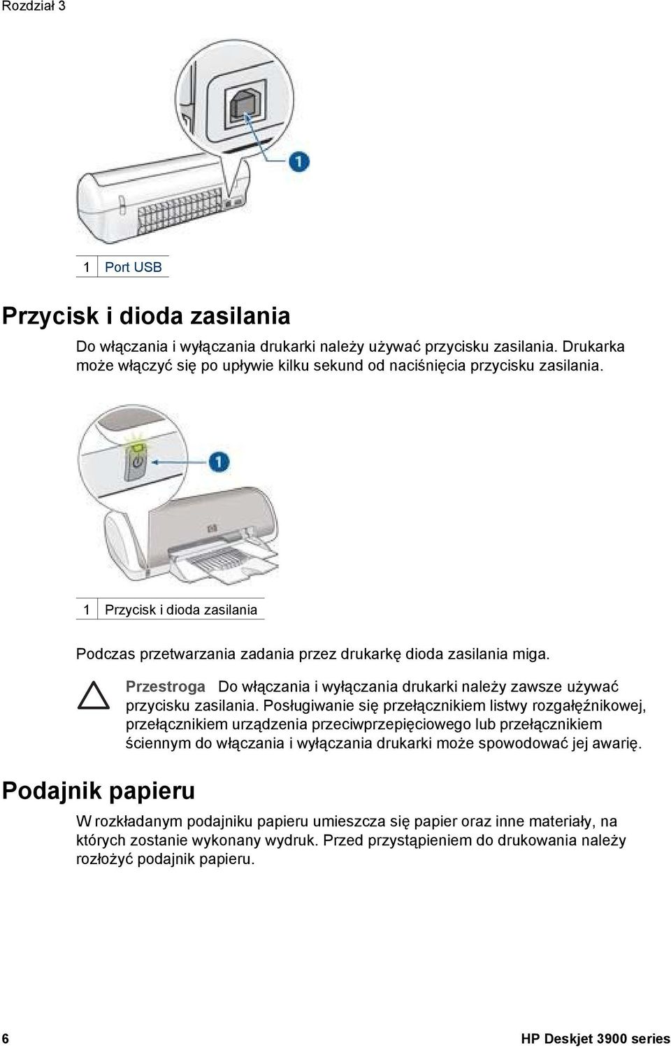 Podajnik papieru Przestroga Do włączania i wyłączania drukarki należy zawsze używać przycisku zasilania.