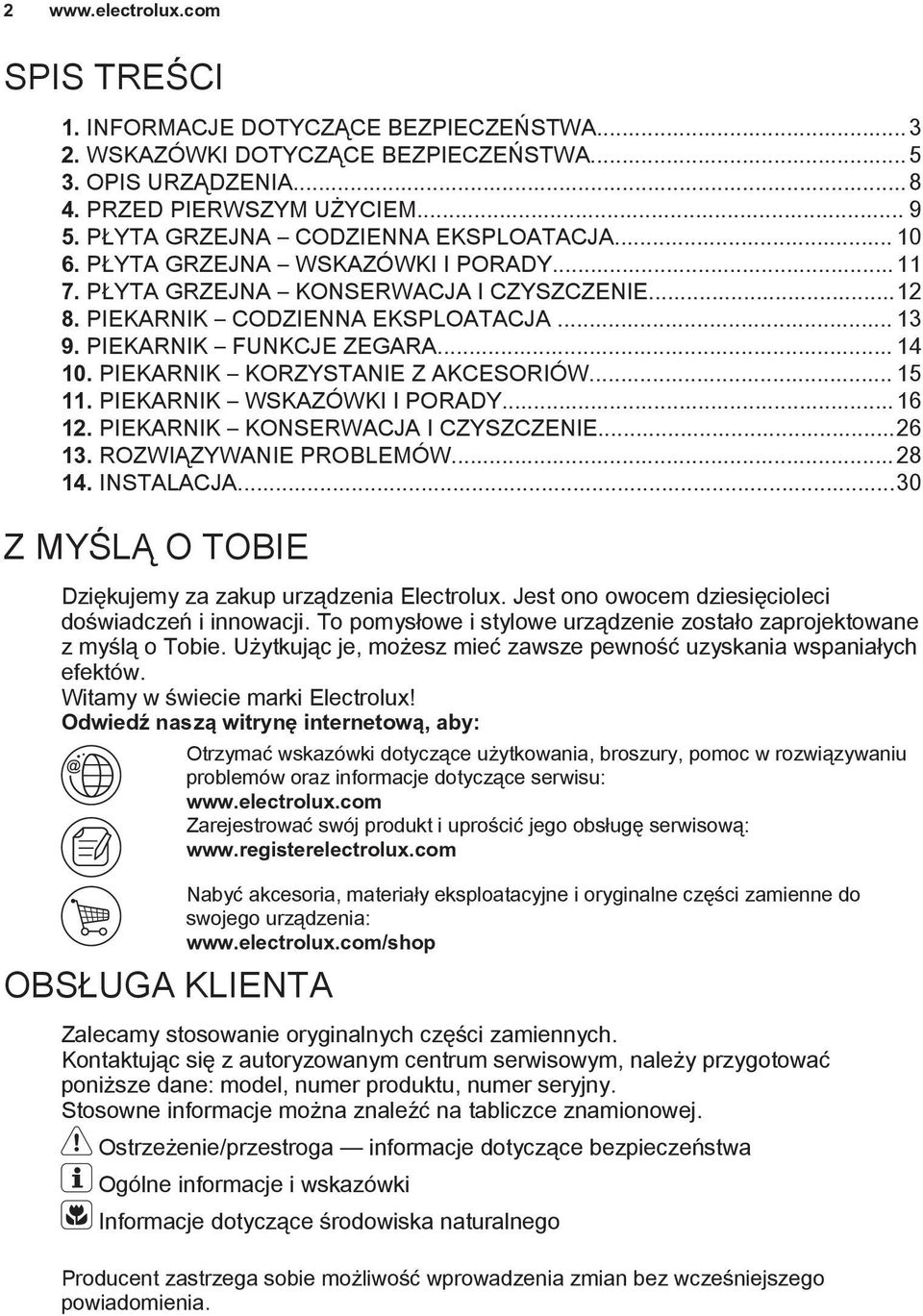 PIEKARNIK FUNKCJE ZEGARA... 14 10. PIEKARNIK KORZYSTANIE Z AKCESORIÓW... 15 11. PIEKARNIK WSKAZÓWKI I PORADY...16 12. PIEKARNIK KONSERWACJA I CZYSZCZENIE...26 13. ROZWIĄZYWANIE PROBLEMÓW...28 14.