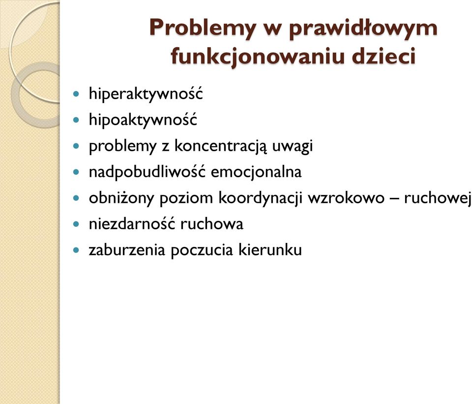 nadpobudliwość emocjonalna obniżony poziom koordynacji