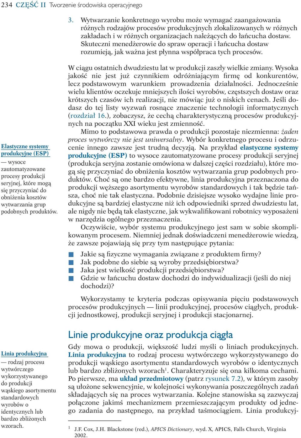 Skuteczni menedżerowie do spraw operacji i łańcucha dostaw rozumieją, jak ważna jest płynna współpraca tych procesów.