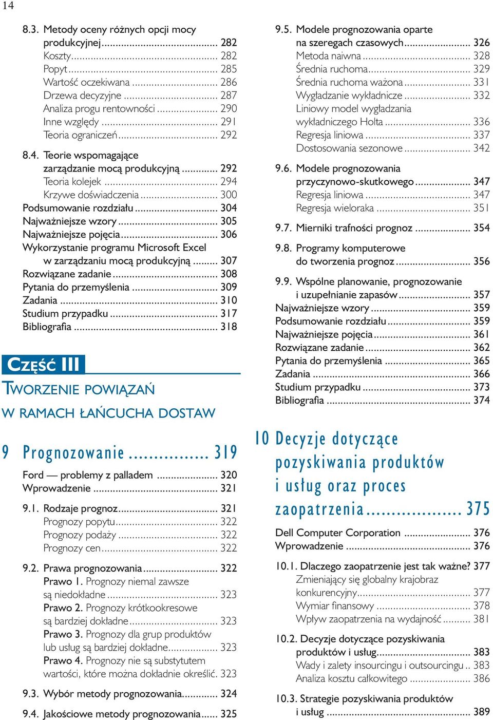 .. 305 Najważniejsze pojęcia... 306 Wykorzystanie programu Microsoft Excel w zarządzaniu mocą produkcyjną... 307 Rozwiązane zadanie... 308 Pytania do przemyślenia... 309 Zadania.