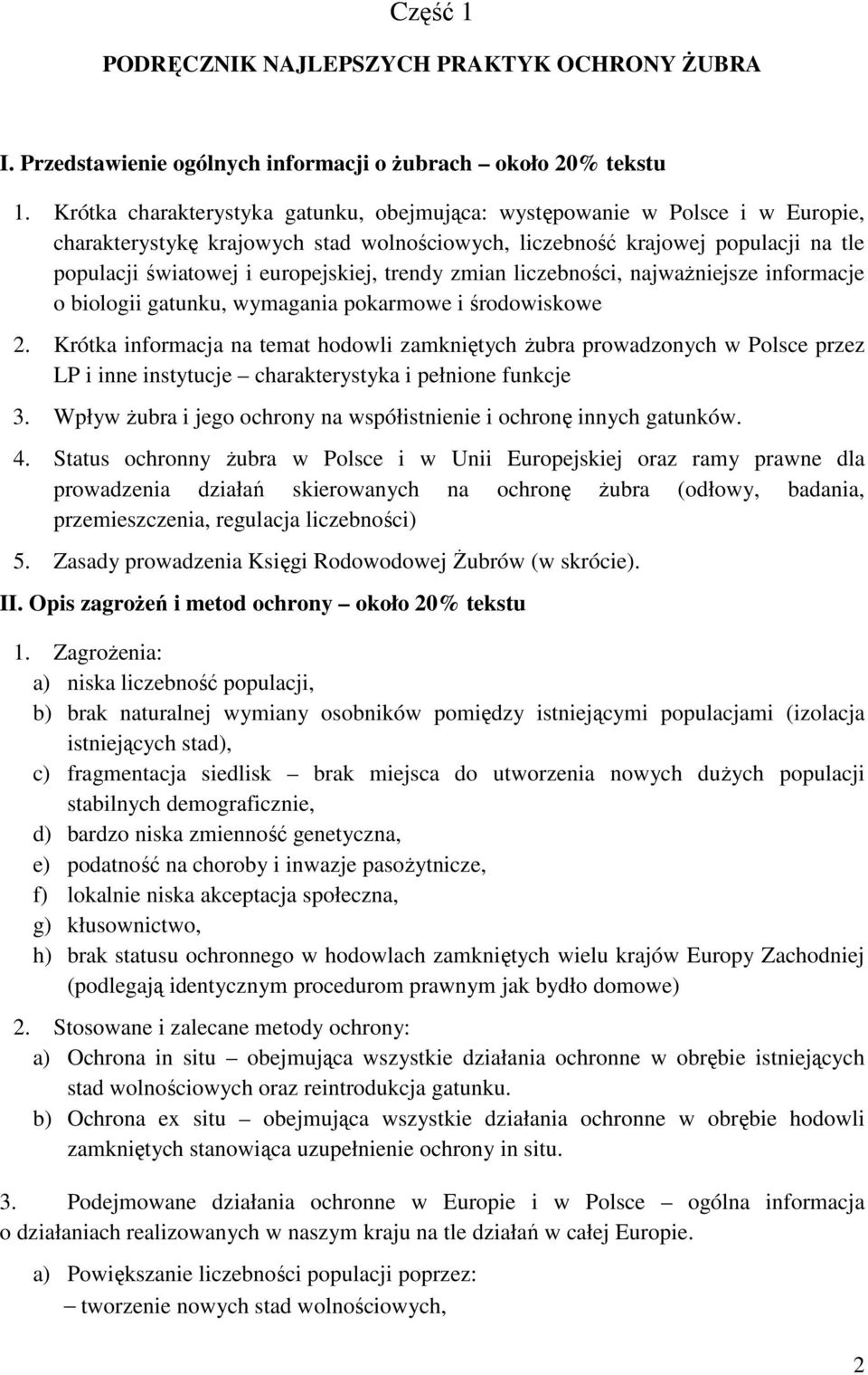 trendy zmian liczebności, najważniejsze informacje o biologii gatunku, wymagania pokarmowe i środowiskowe 2.