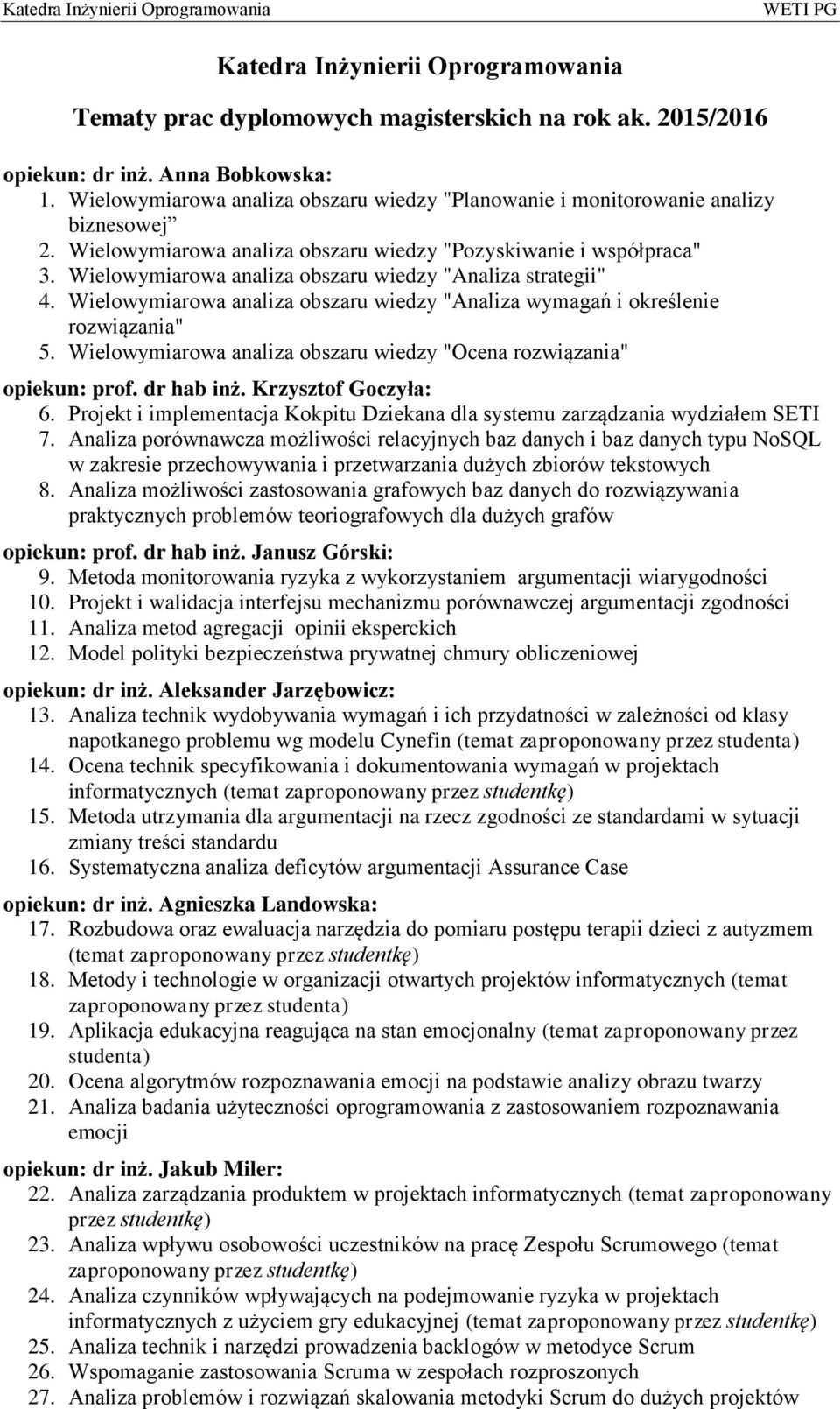 Wielowymiarowa analiza obszaru wiedzy "Analiza strategii" 4. Wielowymiarowa analiza obszaru wiedzy "Analiza wymagań i określenie rozwiązania" 5.