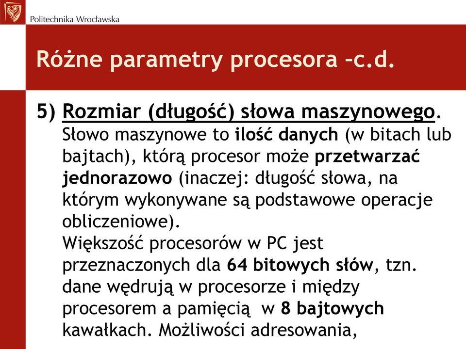 (inaczej: długość słowa, na którym wykonywane są podstawowe operacje obliczeniowe).