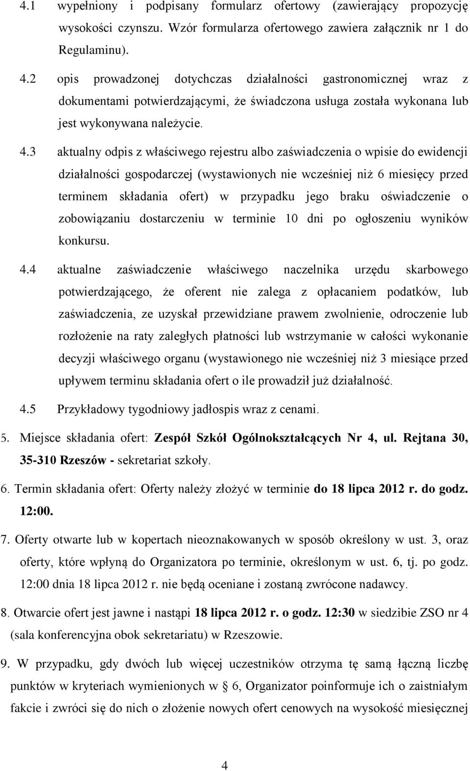 3 aktualny odpis z właściwego rejestru albo zaświadczenia o wpisie do ewidencji działalności gospodarczej (wystawionych nie wcześniej niż 6 miesięcy przed terminem składania ofert) w przypadku jego