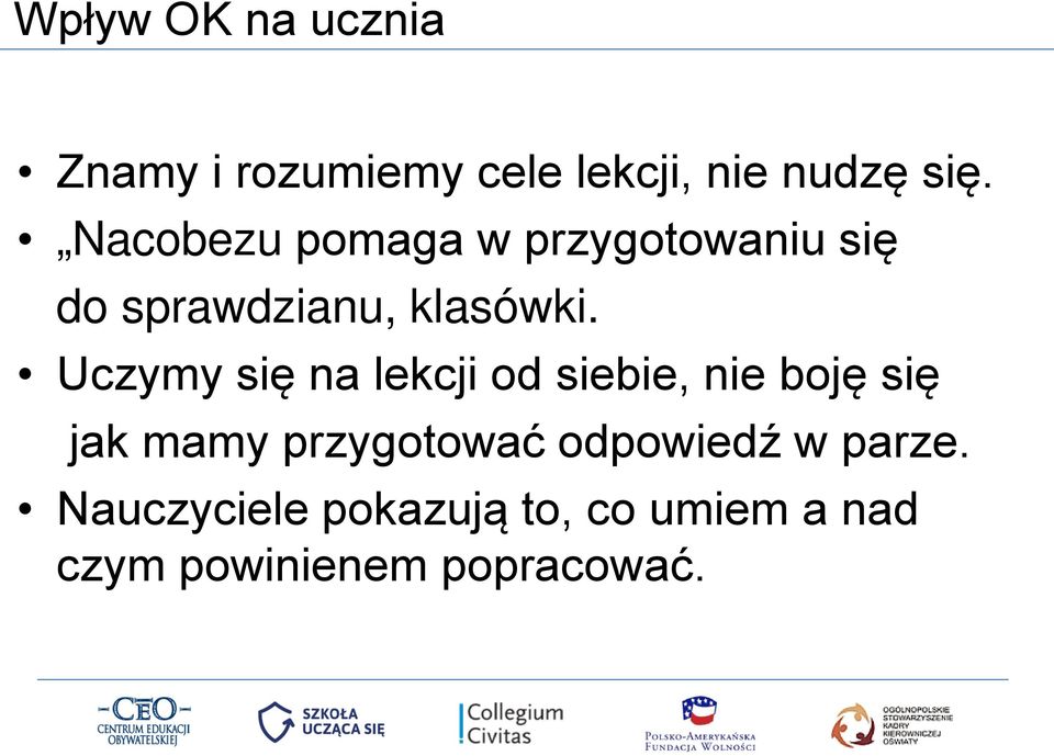 Uczymy się na lekcji od siebie, nie boję się jak mamy przygotować