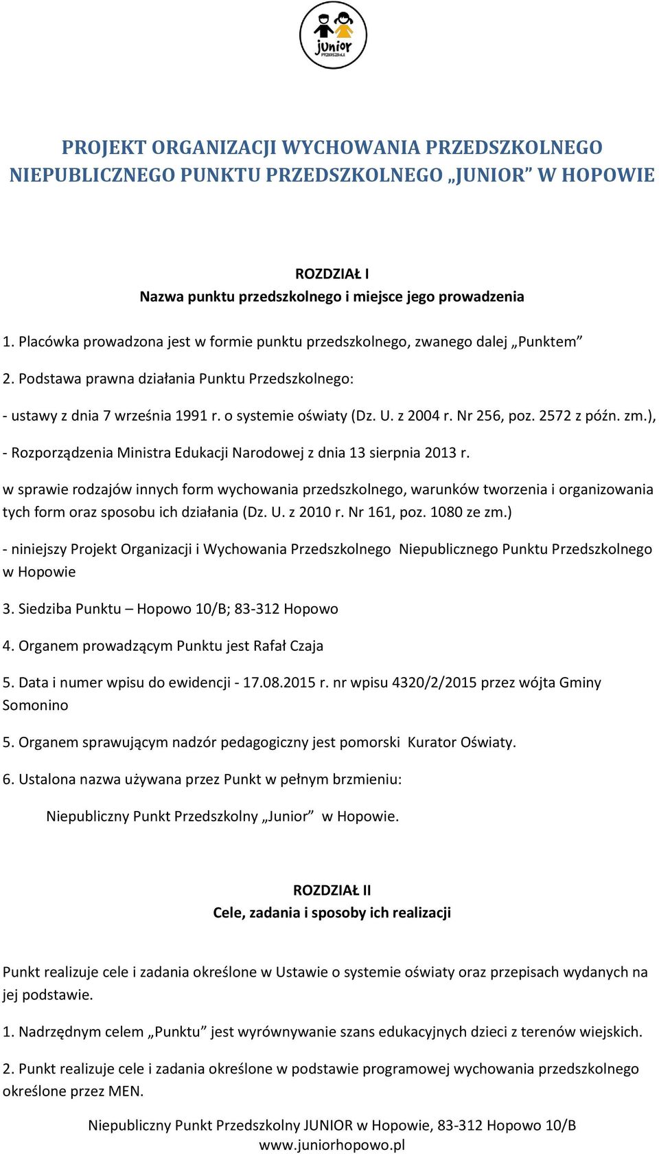 z 2004 r. Nr 256, poz. 2572 z późn. zm.), - Rozporządzenia Ministra Edukacji Narodowej z dnia 13 sierpnia 2013 r.