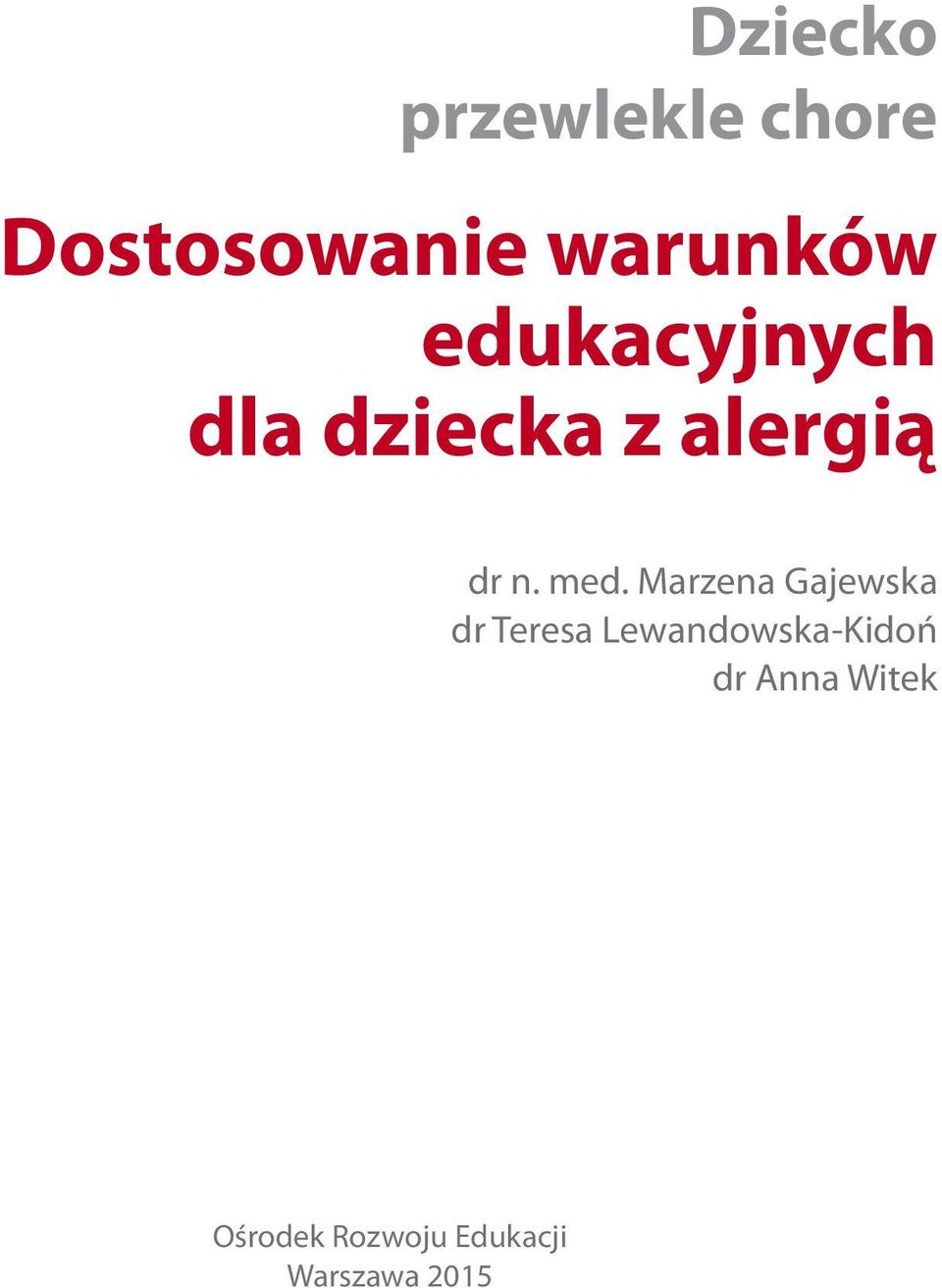 Marzena Gajewska dr Teresa Lewandowska-Kidoń dr