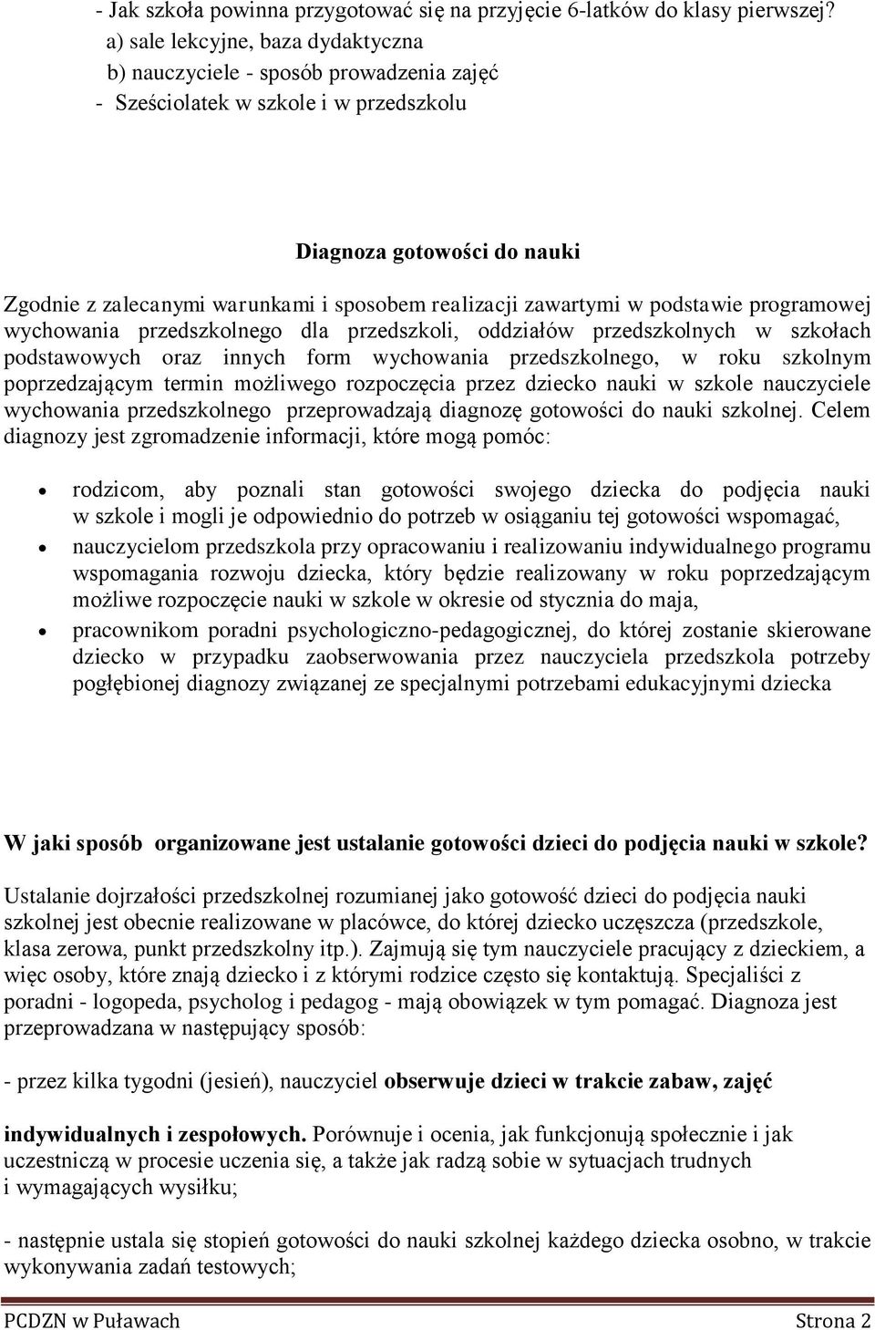 zawartymi w podstawie programowej wychowania przedszkolnego dla przedszkoli, oddziałów przedszkolnych w szkołach podstawowych oraz innych form wychowania przedszkolnego, w roku szkolnym