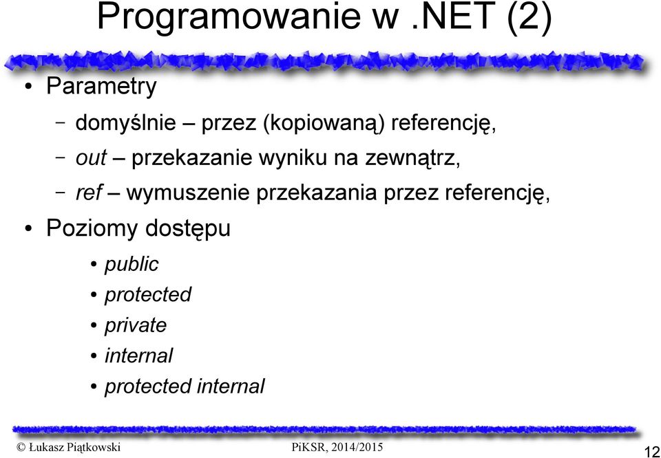 referencję, out przekazanie wyniku na zewnątrz, ref