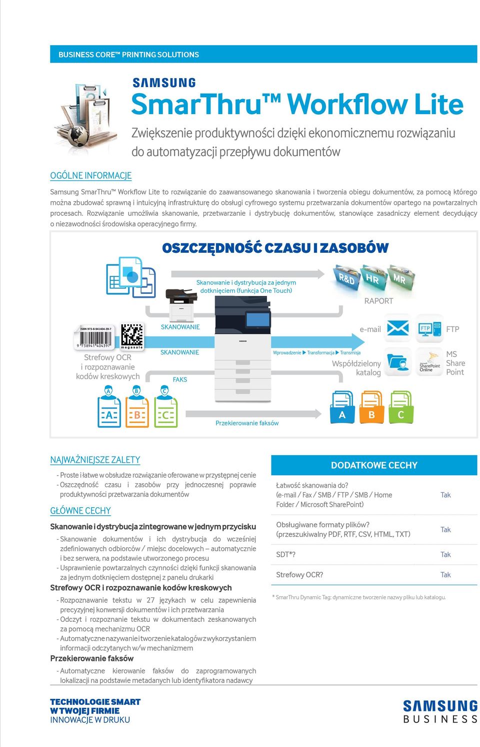 Rozwiązanie umożliwia skanowanie, przetwarzanie i dystrybucję dokumentów, stanowiące zasadniczy element decydujący o niezawodności środowiska operacyjnego firmy.