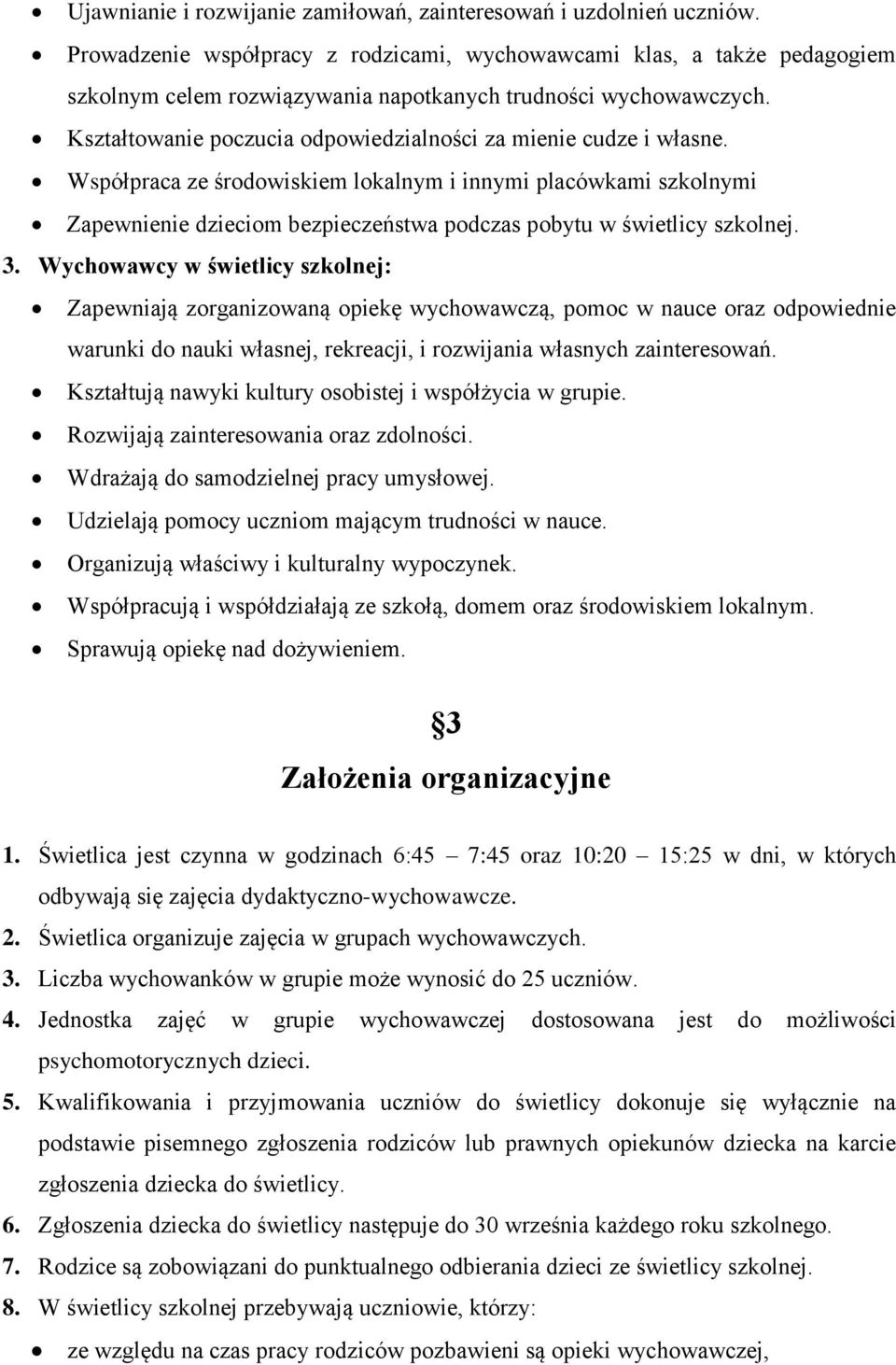 Kształtowanie poczucia odpowiedzialności za mienie cudze i własne.