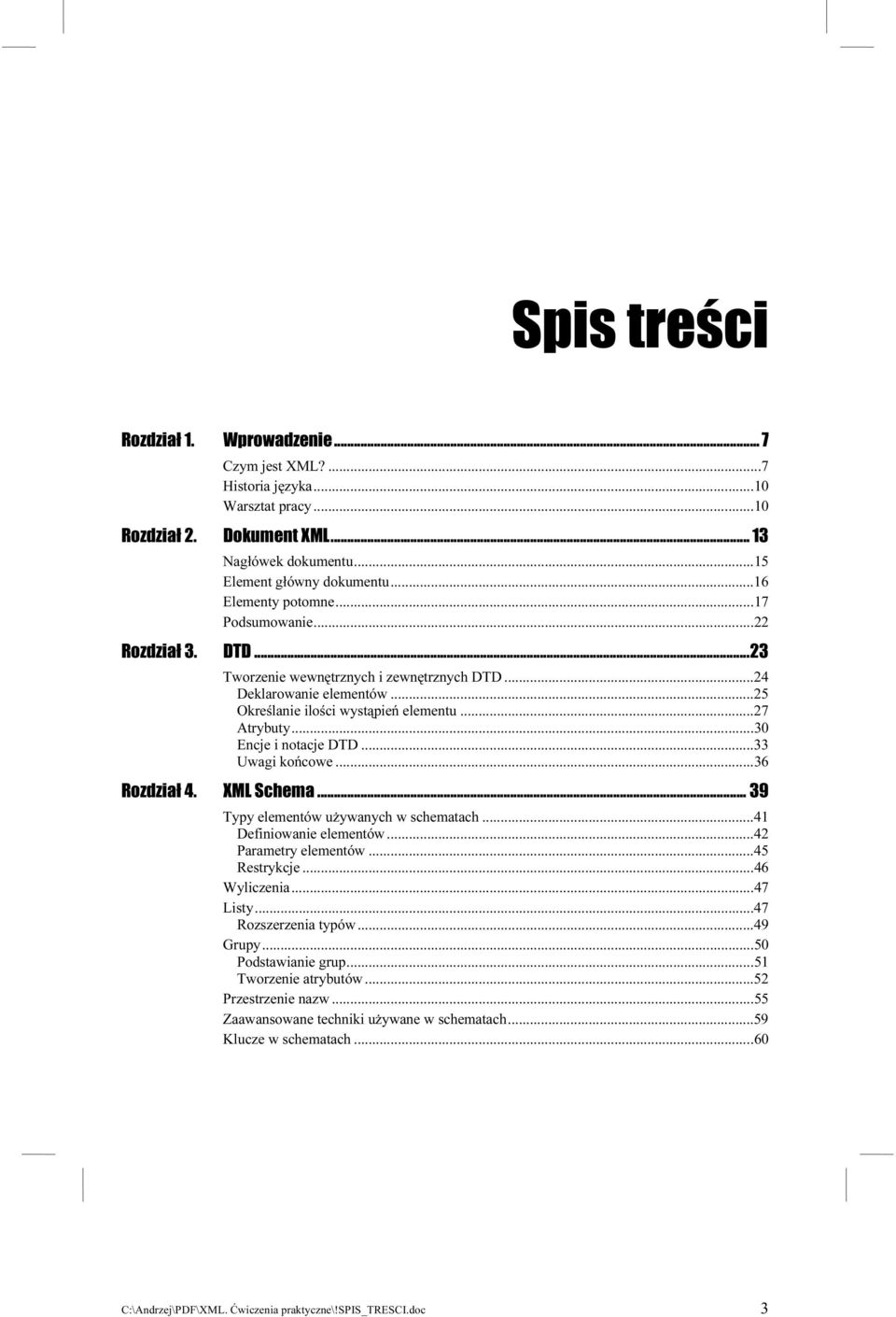..x...27 Atrybuty...X...X......30 Encje i notacje DTD...X...X...3 3 Uwagi końcowe...x...x... 36 Rozdział 4. XML Schema... 39 Typy elementów używanych w schematach...x...41 Definiowanie elementów...x...42 Parametry elementów.