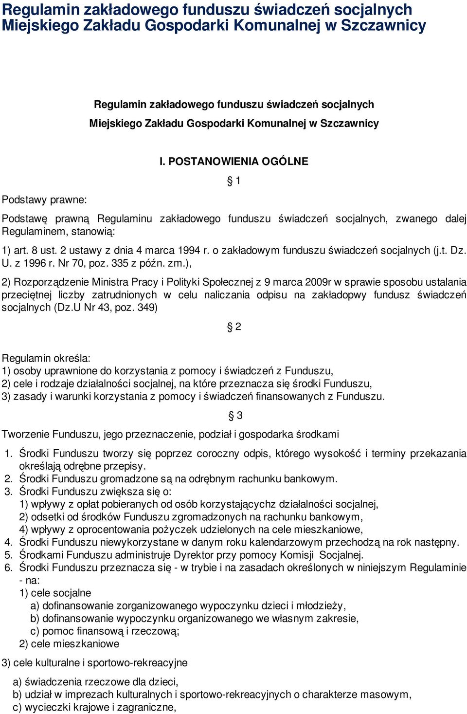 2 ustawy z dnia 4 marca 1994 r. o zakładowym funduszu świadczeń socjalnych (j.t. Dz. U. z 1996 r. Nr 70, poz. 335 z późn. zm.