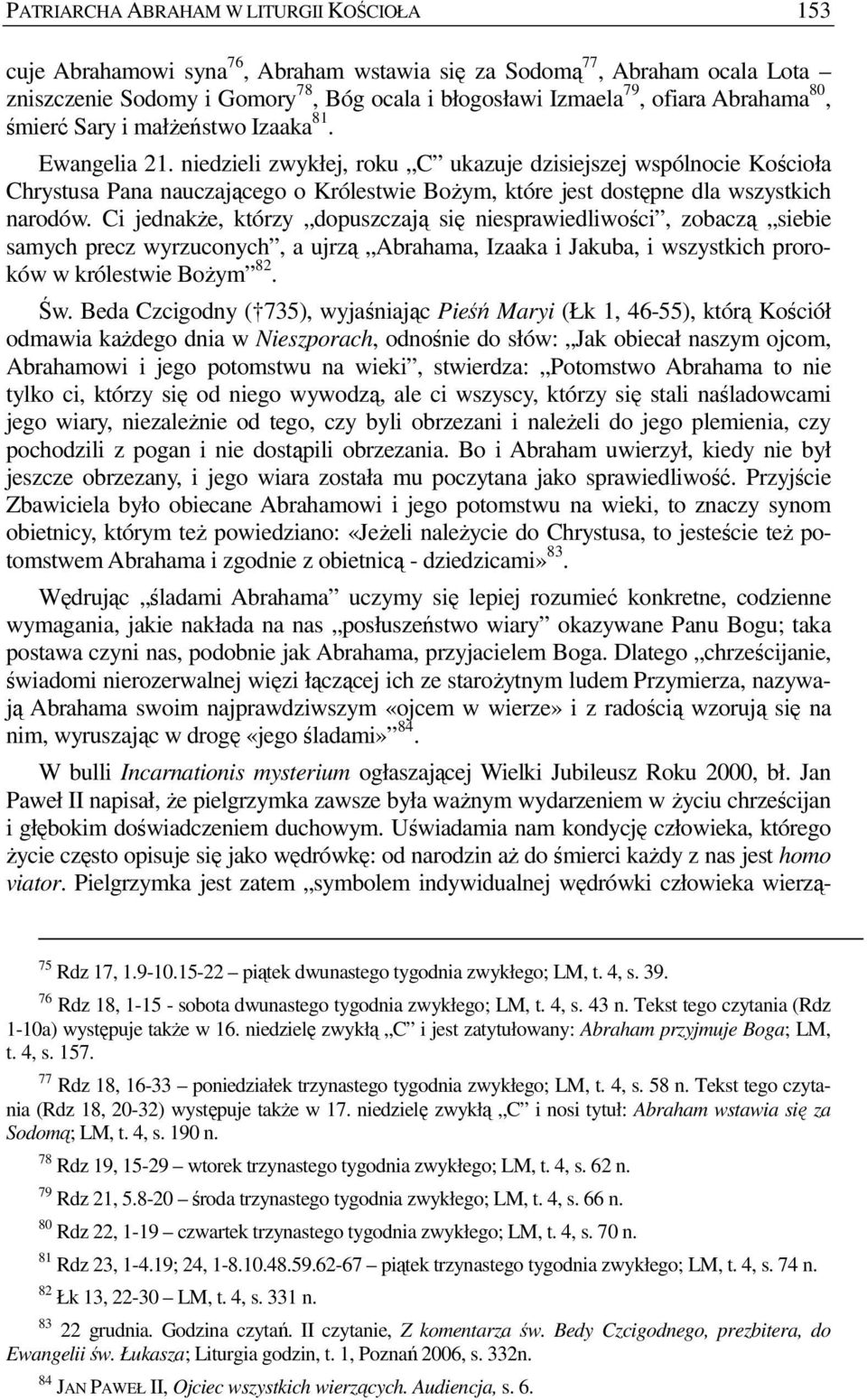 niedzieli zwykłej, roku C ukazuje dzisiejszej wspólnocie Kościoła Chrystusa Pana nauczającego o Królestwie BoŜym, które jest dostępne dla wszystkich narodów.