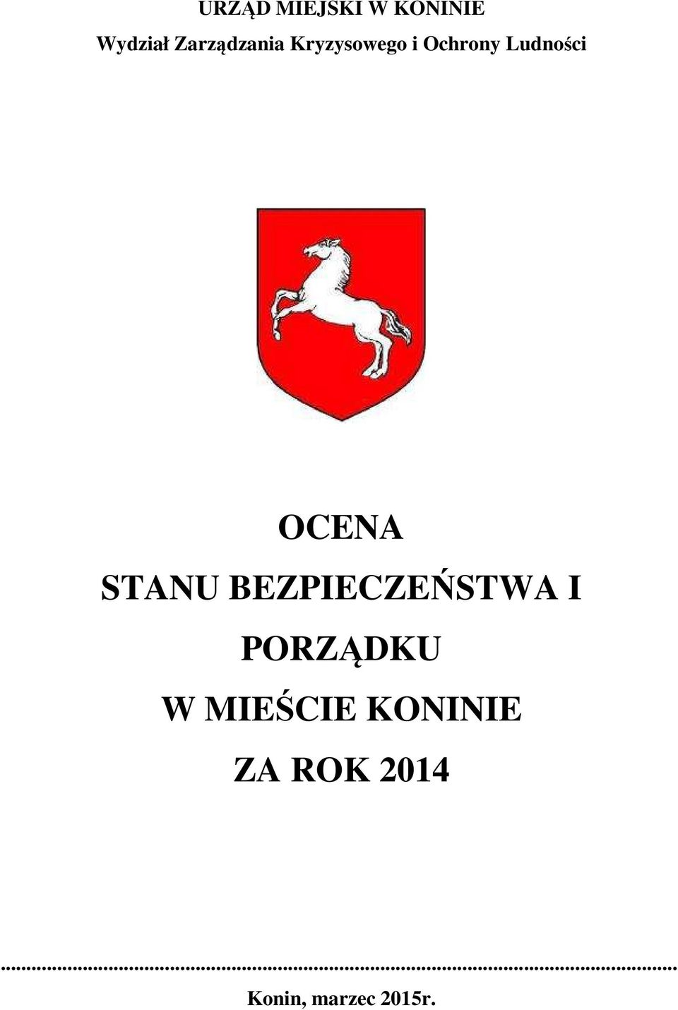 Ludności OCENA STANU BEZPIECZEŃSTWA I