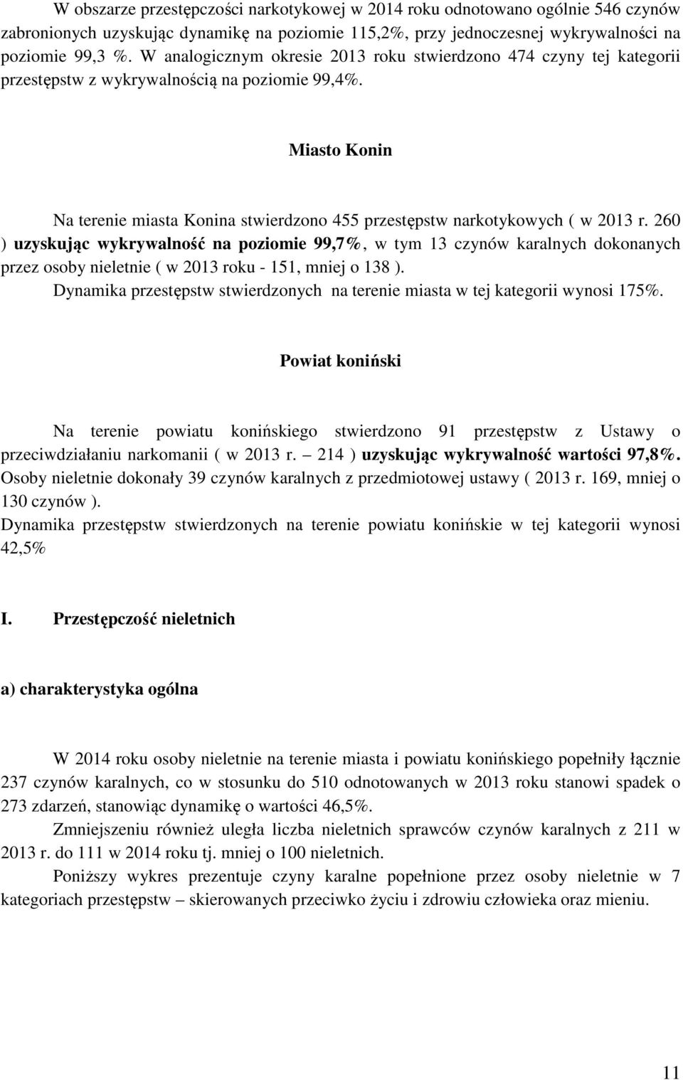 Miasto Konin Na terenie miasta Konina stwierdzono 455 przestępstw narkotykowych ( w 2013 r.