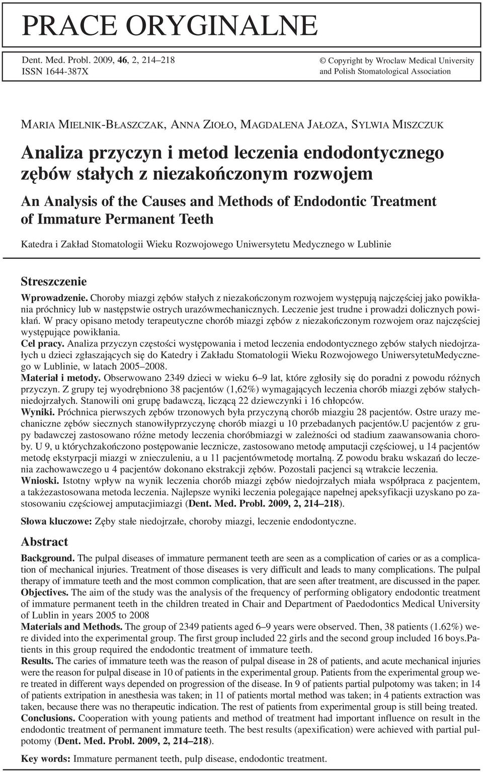 przyczyn i metod leczenia endodontycznego zębów stałych z niezakończonym rozwojem An Analysis of the Causes and Methods of Endodontic Treatment of Immature Permanent Teeth Katedra i Zakład