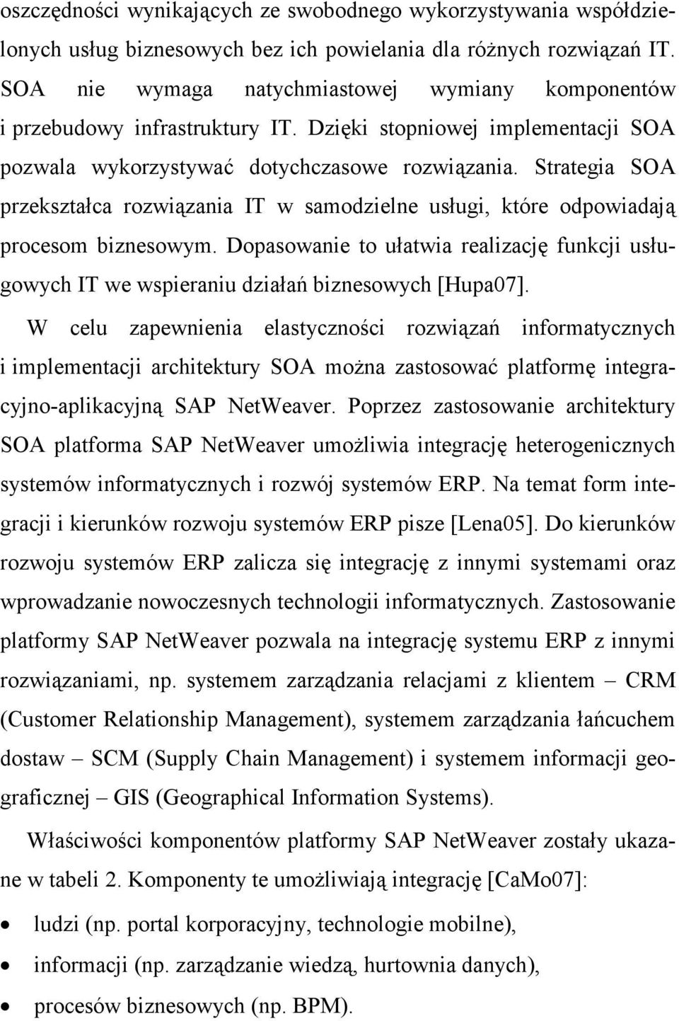 Strategia SOA przekształca rozwiązania IT w samodzielne usługi, które odpowiadają procesom biznesowym.