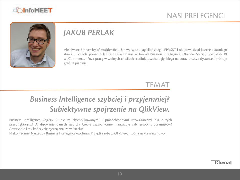 TEMAT Business Intelligence szybciej i przyjemniej? Subiektywne spojrzenie na QlikView.