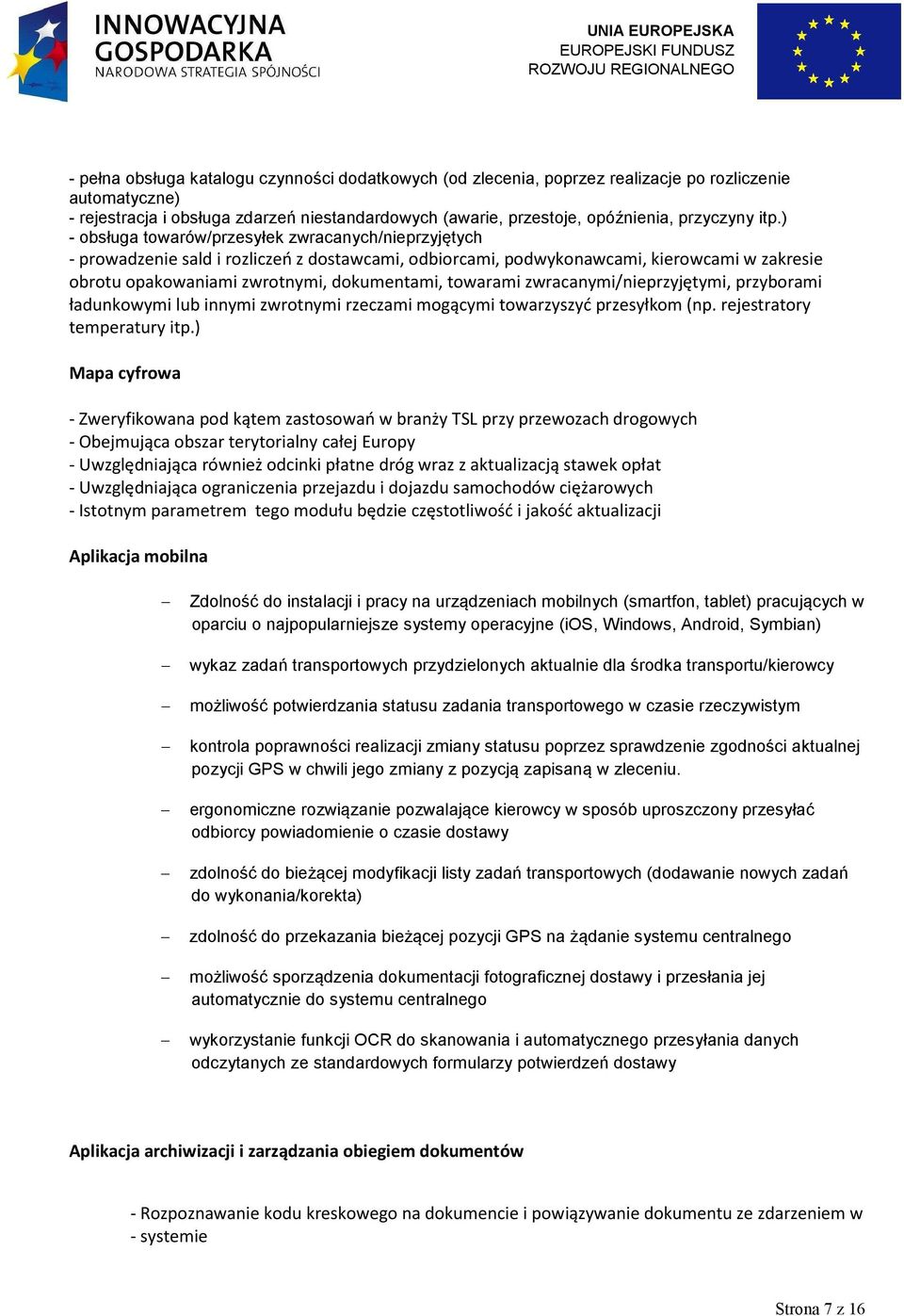 towarami zwracanymi/nieprzyjętymi, przyborami ładunkowymi lub innymi zwrotnymi rzeczami mogącymi towarzyszyć przesyłkom (np. rejestratory temperatury itp.