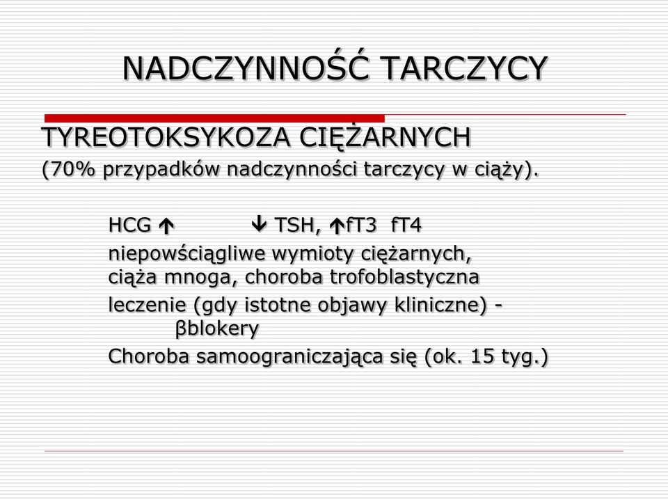 HCG TSH, ft3 ft4 niepowściągliwe wymioty ciężarnych, ciąża mnoga,