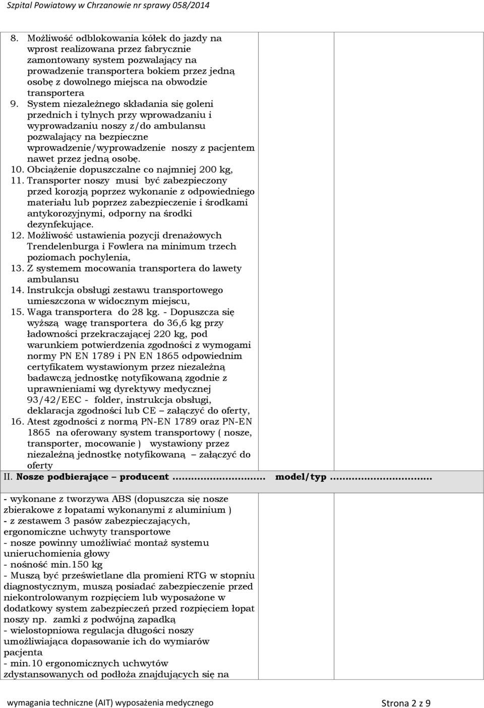 System niezależnego składania się goleni przednich i tylnych przy wprowadzaniu i wyprowadzaniu noszy z/do ambulansu pozwalający na bezpieczne wprowadzenie/wyprowadzenie noszy z pacjentem nawet przez