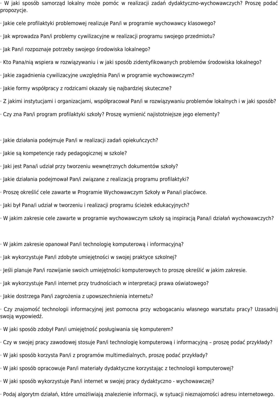 Kto Pana/nią wspiera w rozwiązywaniu i w jaki sposób zidentyfikowanych problemów środowiska lokalnego? Jakie zagadnienia cywilizacyjne uwzględnia Pan/i w programie wychowawczym?