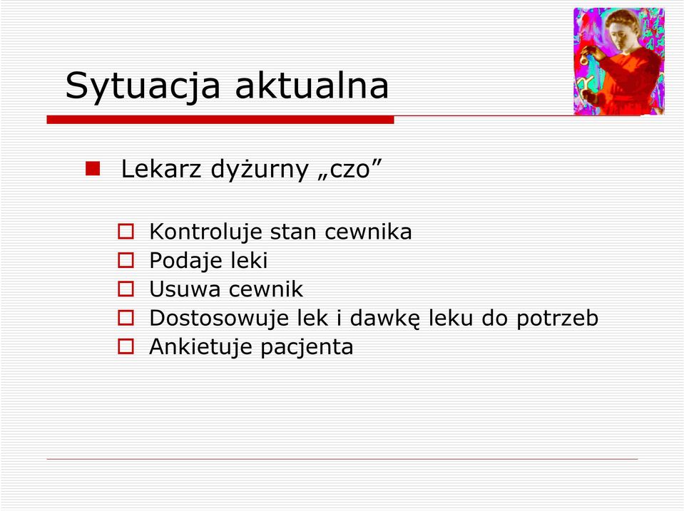 leki Usuwa cewnik Dostosowuje lek i