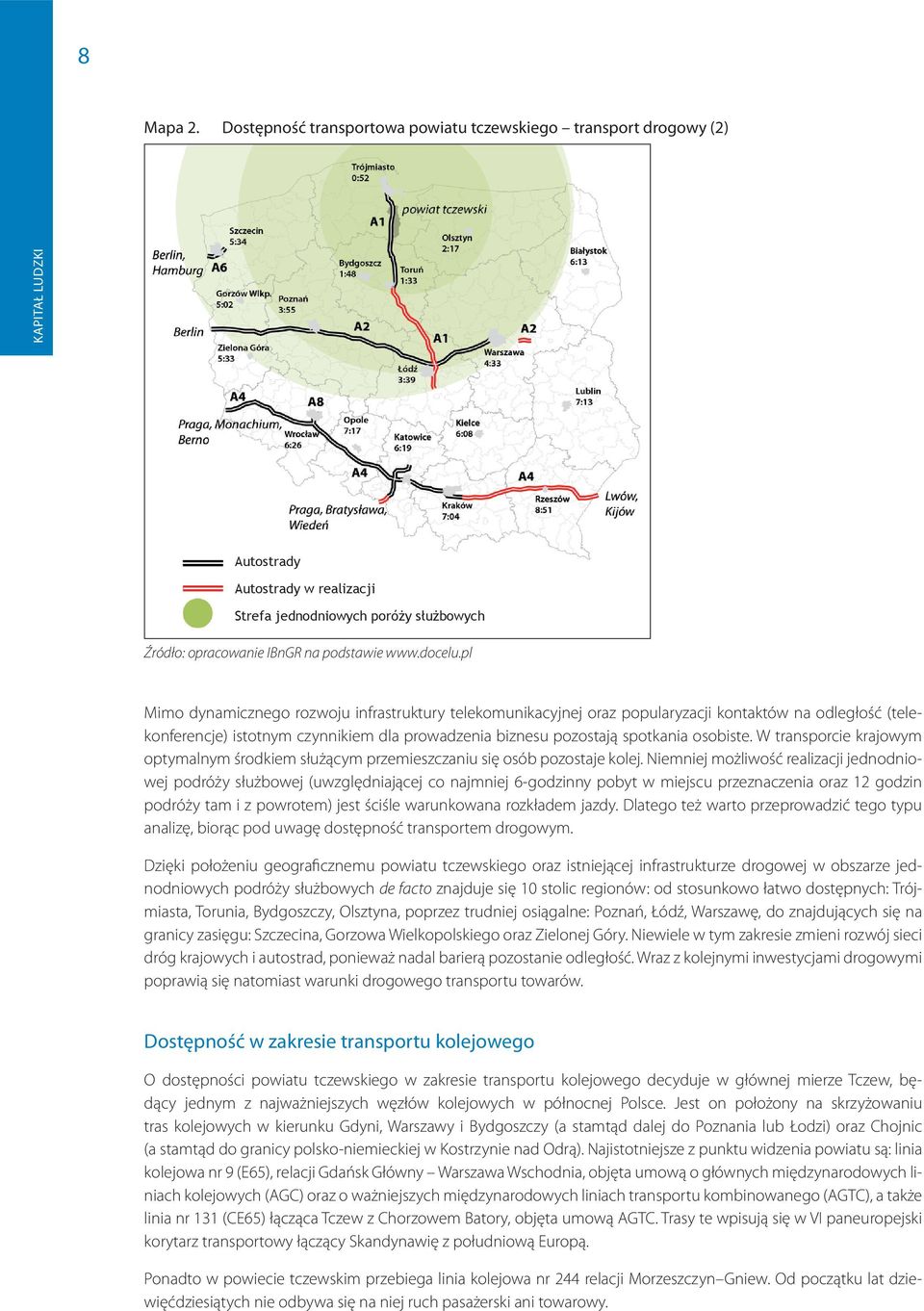 W transporcie krajowym optymalnym środkiem służącym przemieszczaniu się osób pozostaje kolej.