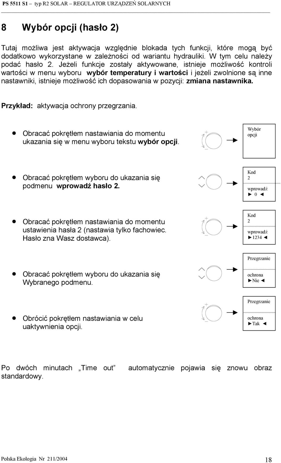 zmiana nastawnika. Przykład: aktywacja ochrony przegrzania. Obracać pokrętłem nastawiania do momentu ukazania się w menu wyboru tekstu wybór opcji.