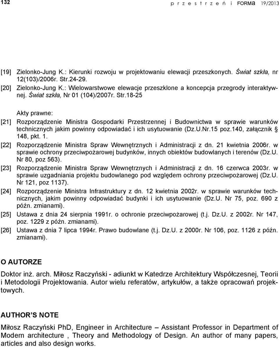 18-25 Akty prawne: [21] Rozporządzenie Ministra Gospodarki Przestrzennej i Budownictwa w sprawie warunków technicznych jakim powinny odpowiadać i ich usytuowanie (Dz.U.Nr.15 poz.