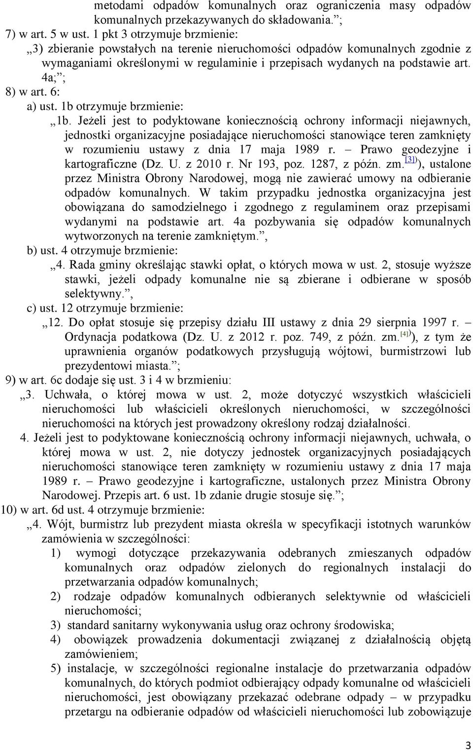 4a; ; 8) w art. 6: a) ust. 1b otrzymuje brzmienie: 1b.