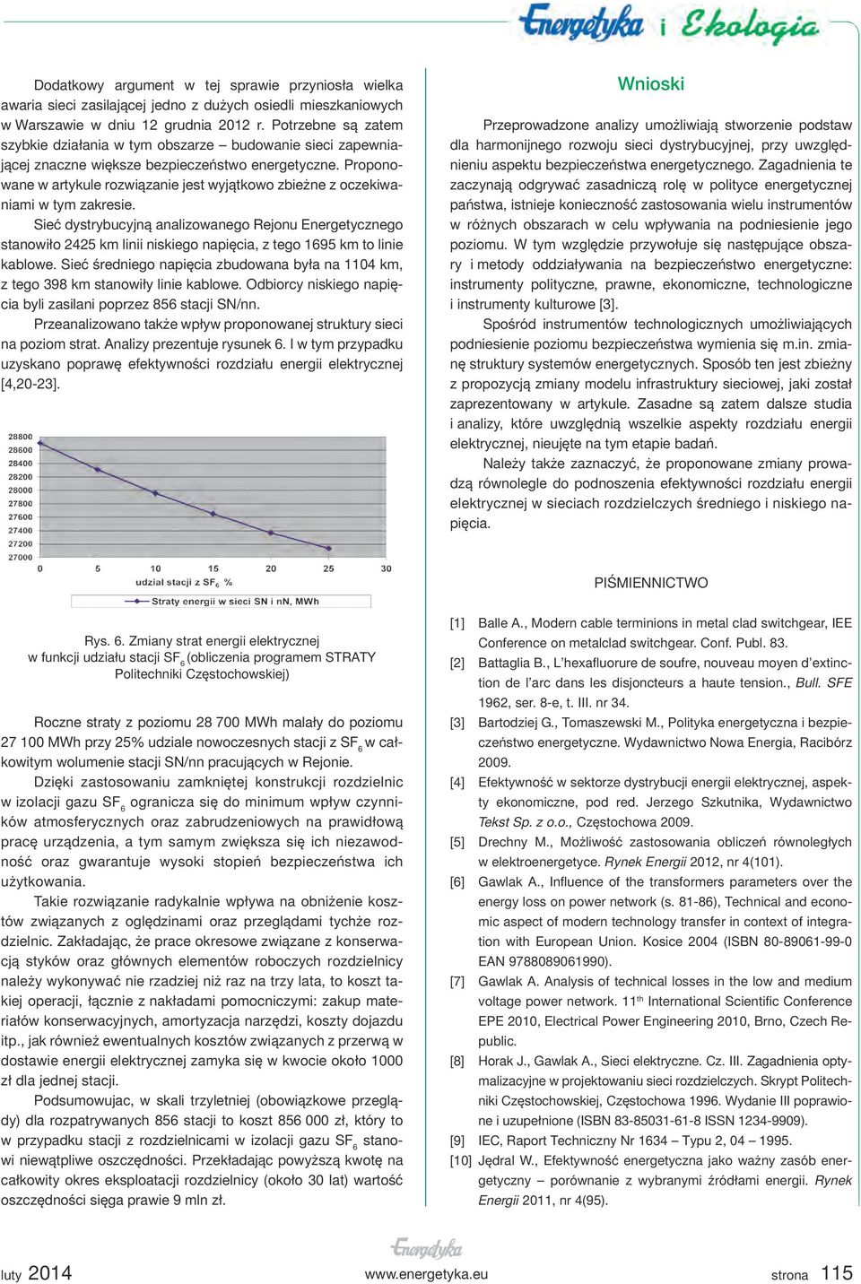 Proponowane w artykule rozwiązanie jest wyjątkowo zbieżne z oczekiwaniami w tym zakresie.