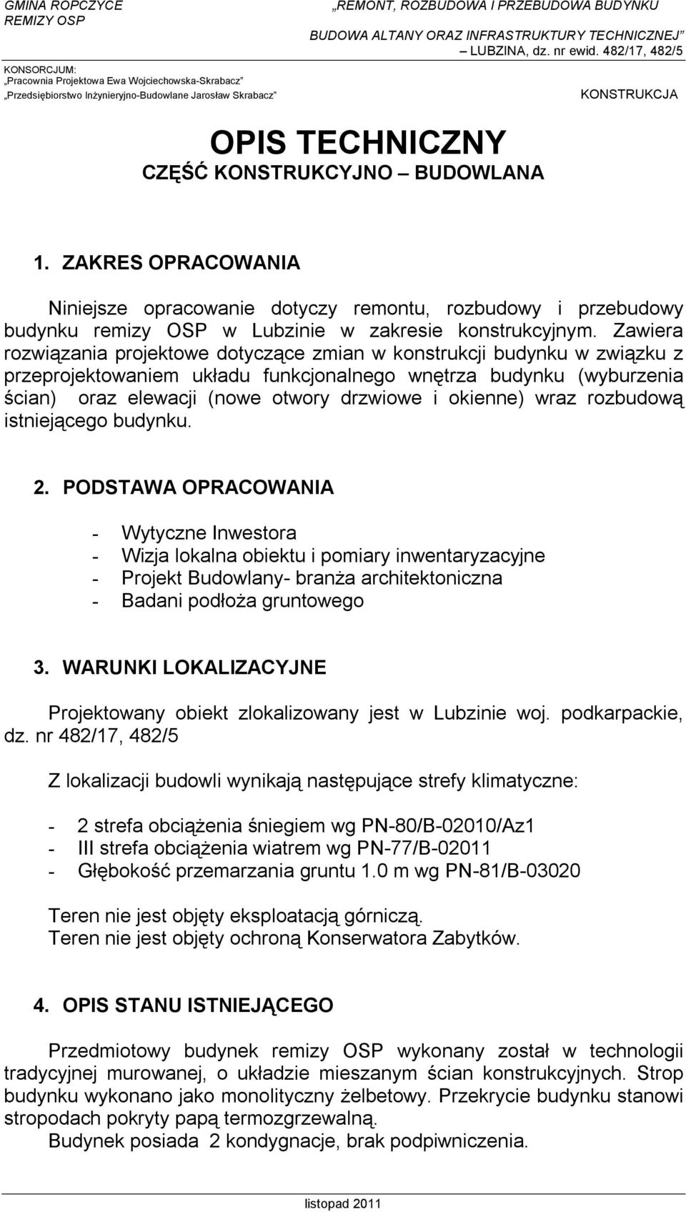 okienne) wraz rozbudową istniejącego budynku. 2.