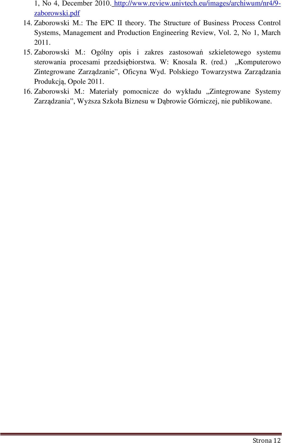 : Ogólny opis i zakres zastosowań szkieletowego systemu sterowania procesami przedsiębiorstwa. W: Knosala R. (red.