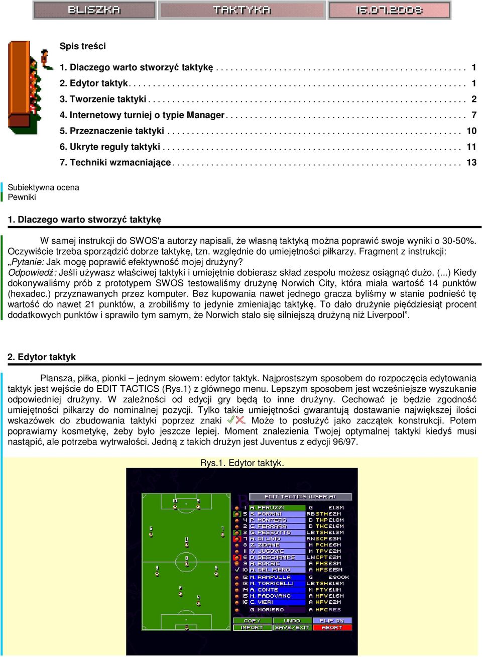 Przeznaczenie taktyki............................................................. 10 6. Ukryte reguły taktyki.............................................................. 11 7.