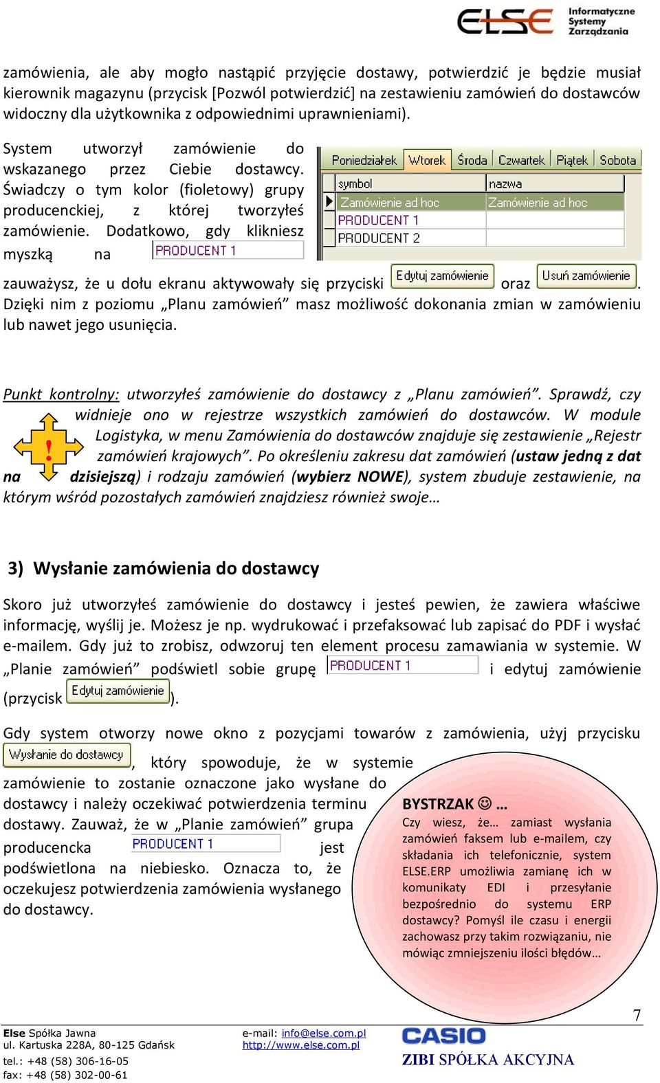 Dodatkowo, gdy klikniesz myszką na zauważysz, że u dołu ekranu aktywowały się przyciski oraz. Dzięki nim z poziomu Planu zamówień masz możliwość dokonania zmian w zamówieniu lub nawet jego usunięcia.