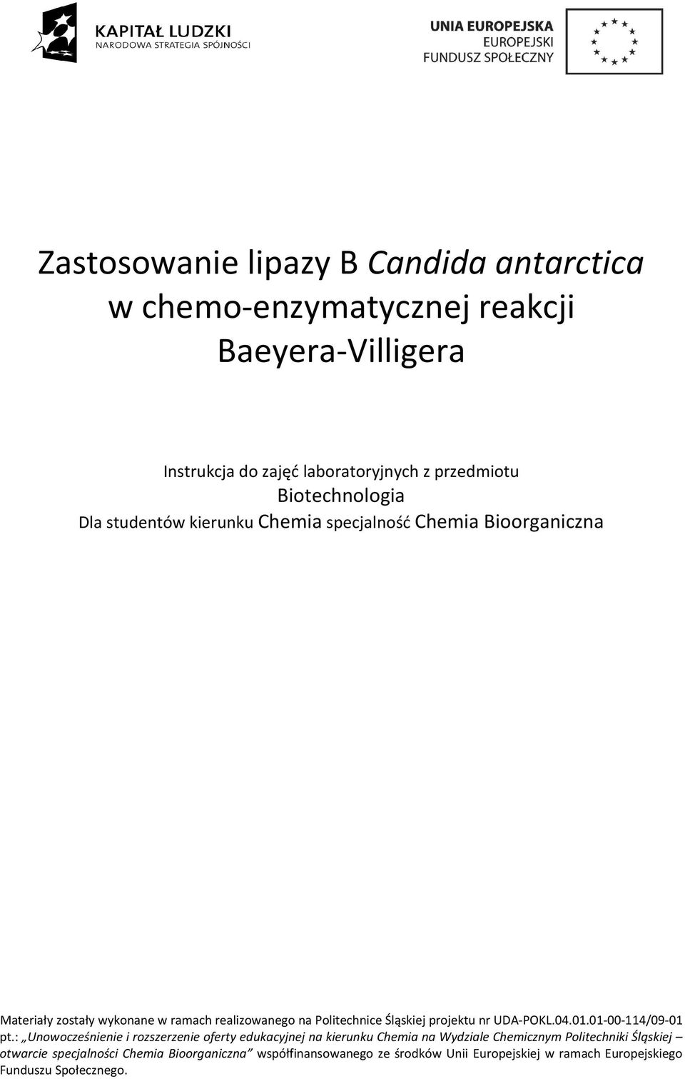 Śląskiej projektu nr UDA-POKL.04.01.01-00-114/09-01 pt.