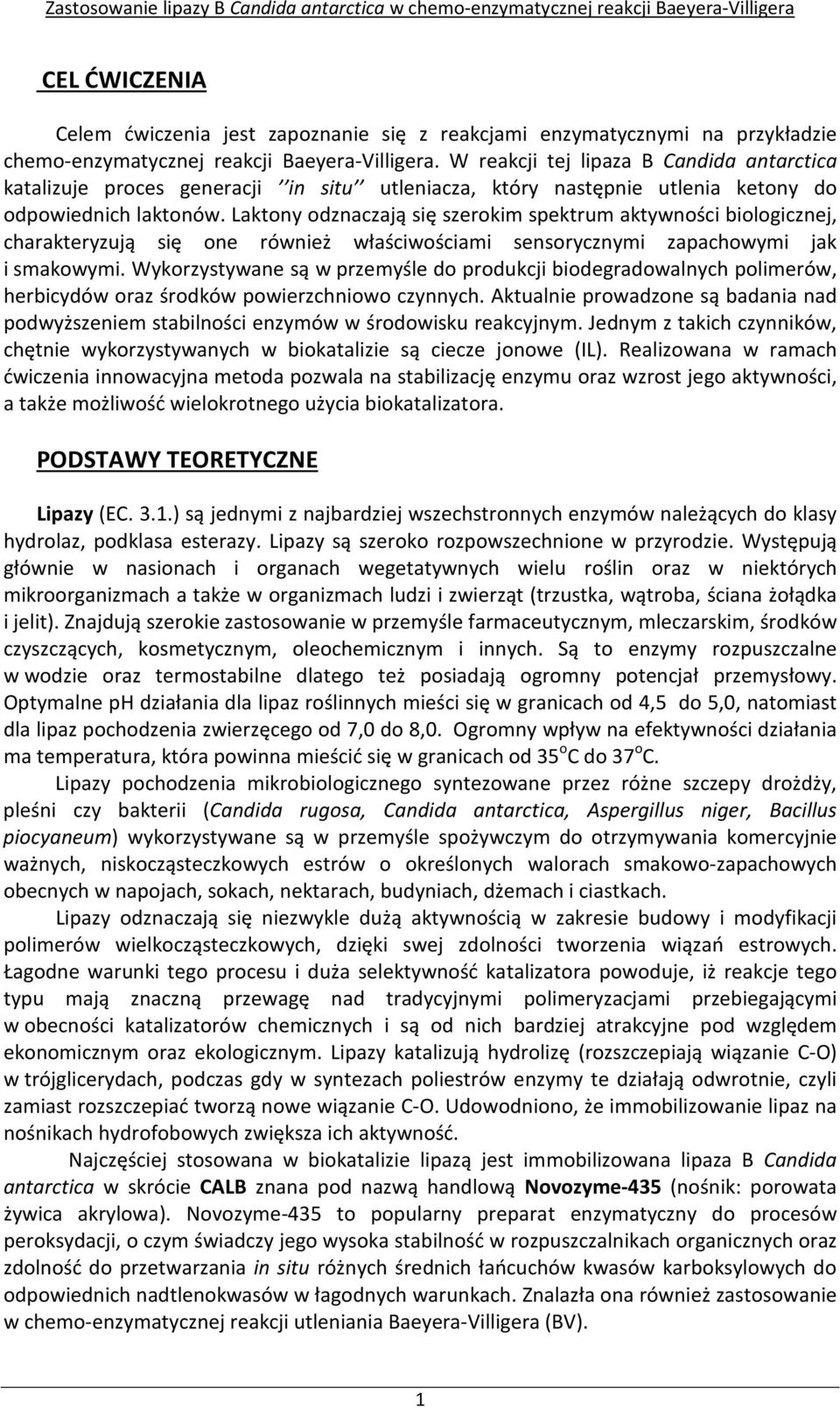 Laktony odznaczają się szerokim spektrum aktywności biologicznej, charakteryzują się one również właściwościami sensorycznymi zapachowymi jak i smakowymi.