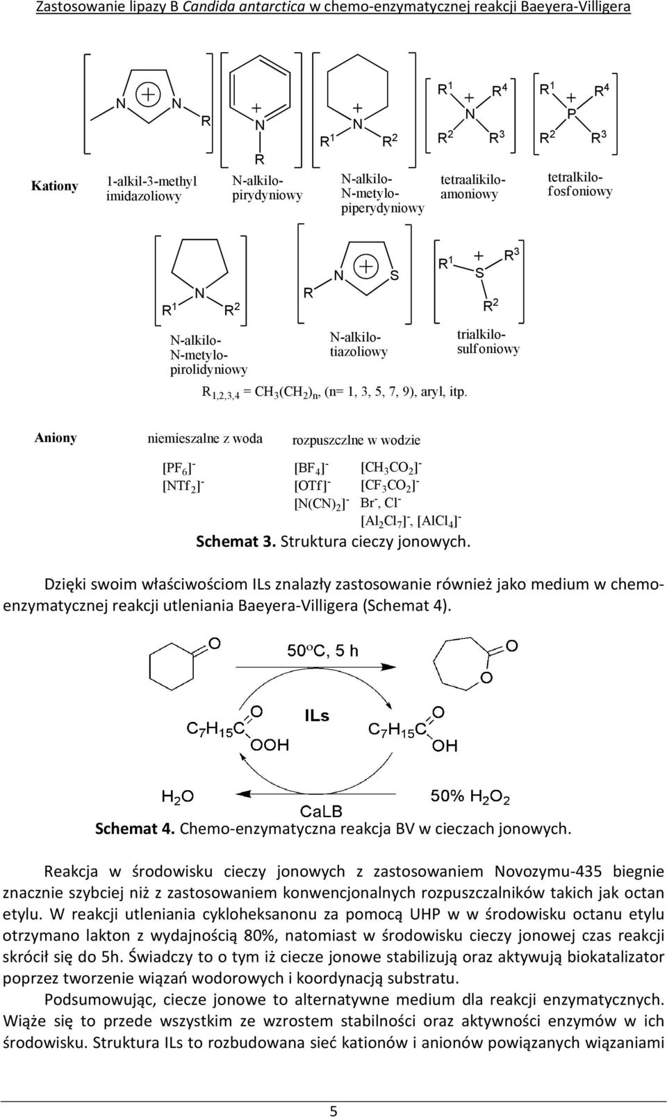 S R 2 R 3 -alkilo- -metylopirolidyniowy -alkilotiazoliowy trialkilosulfoniowy Aniony niemieszalne z woda [PF 6 ] - [BF 4 ] - [Tf 2 ] - [OTf] - rozpuszczlne w wodzie [(C) 2 ] - [CH 3 CO 2 ] - [CF 3 CO