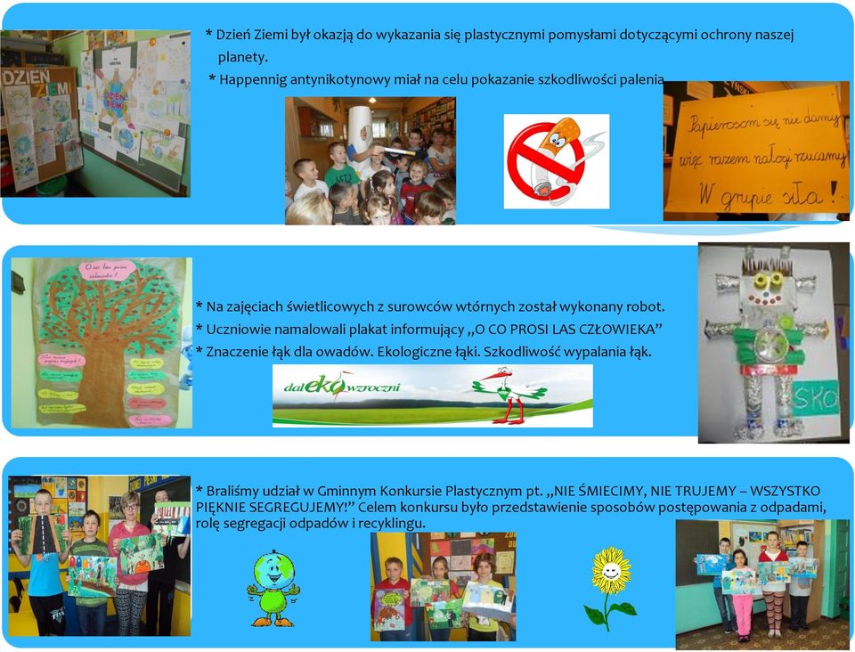 * Uczniowie namalowali plakat informujący O CO PROSI LAS CZŁOWIEKA * Znaczenie łąk dla owadów. Ekologiczne łąki. Szkodliwość wypalania łąk.