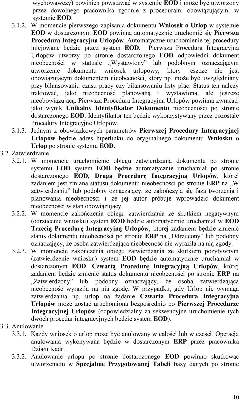 Automatyczne uruchomienie tej procedury inicjowane będzie przez system EOD.