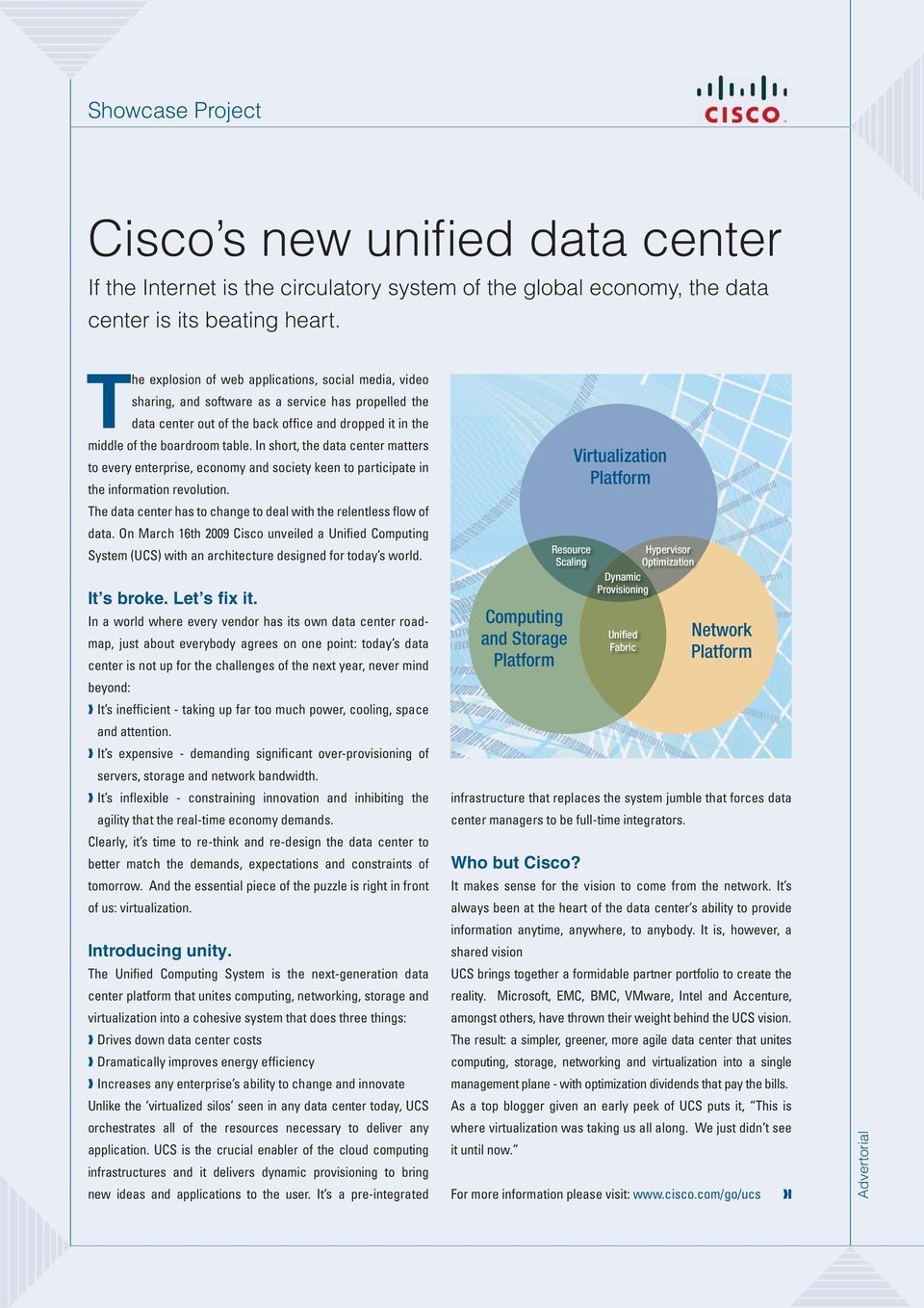 In short, the data center matters to every enterprise, economy and society keen to participate in the information revolution. The data center has to change to deal with the relentless flow of data.