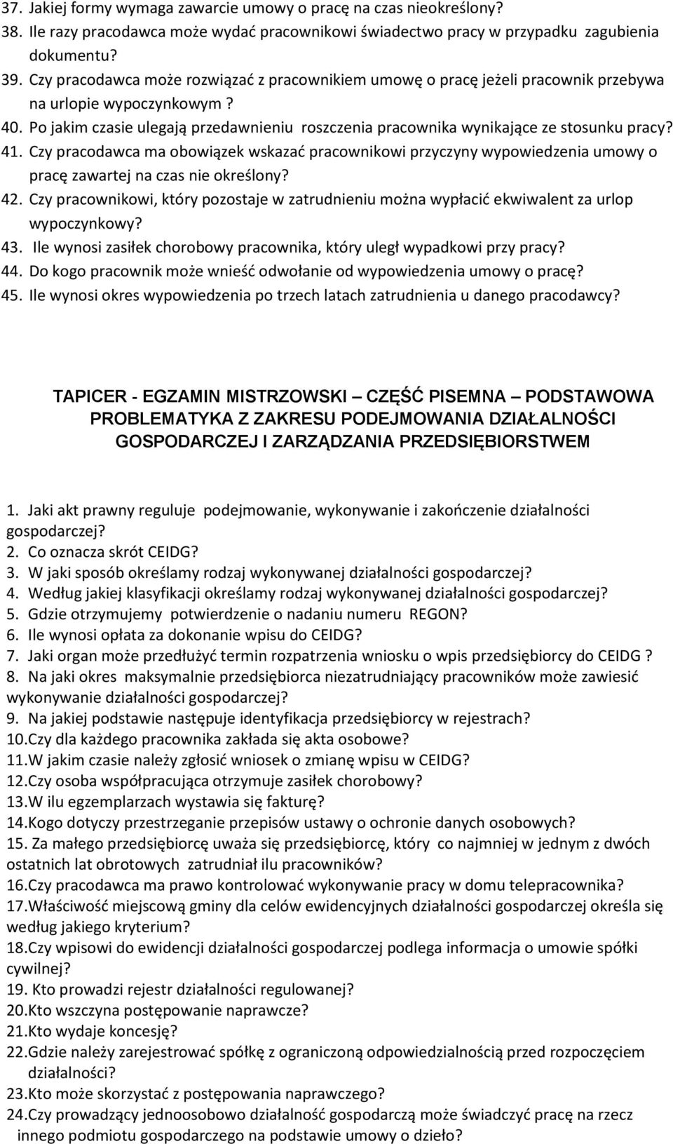 Po jakim czasie ulegają przedawnieniu roszczenia pracownika wynikające ze stosunku pracy? 41.