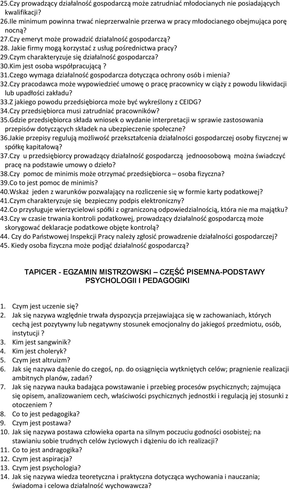 Kim jest osoba współpracującą? 31. Czego wymaga działalność gospodarcza dotycząca ochrony osób i mienia? 32.