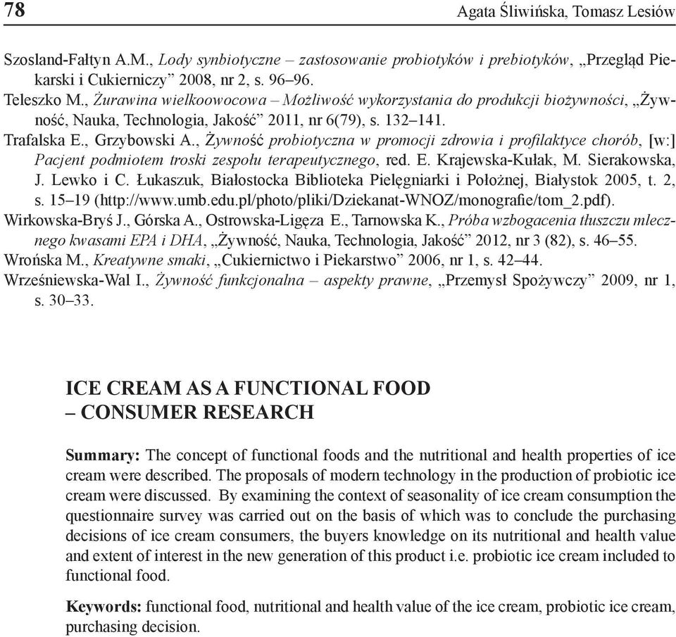 , Żywność probiotyczna w promocji zdrowia i profilaktyce chorób, [w:] Pacjent podmiotem troski zespołu terapeutycznego, red. E. Krajewska-Kułak, M. Sierakowska, J. Lewko i C.