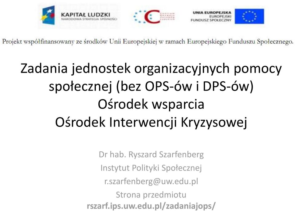 hab. Ryszard Szarfenberg Instytut Polityki Społecznej r.