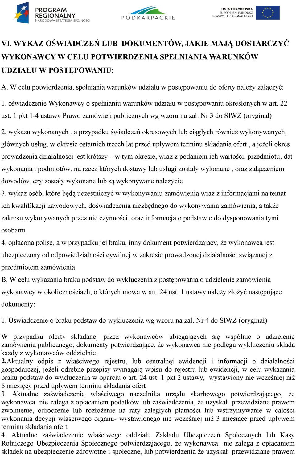 1 pkt 1-4 ustawy Prawo zamówień publicznych wg wzoru na zał. Nr 3 do SIWZ (oryginał) 2.