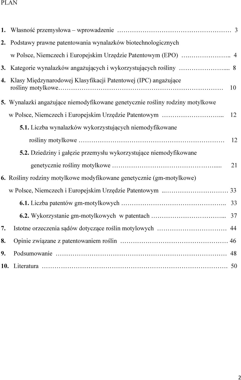 Wynalazki angażujące niemodyfikowane genetycznie rośliny rodziny motylkowe w Polsce, Niemczech i Europejskim Urzędzie Patentowym..... Liczba wynalazków wykorzystujących niemodyfikowane rośliny motylkowe.